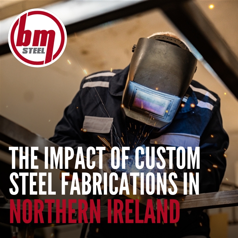 The Impact of Custom Steel Fabrications in Northern Ireland