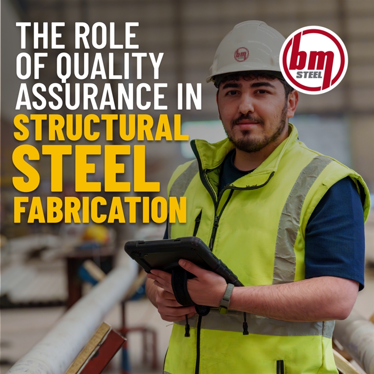 The Role of Quality Assurance in Structural Steel Fabrication