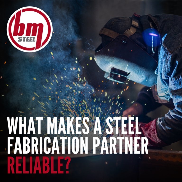 What Makes a Steel Fabrication Partner Reliable?