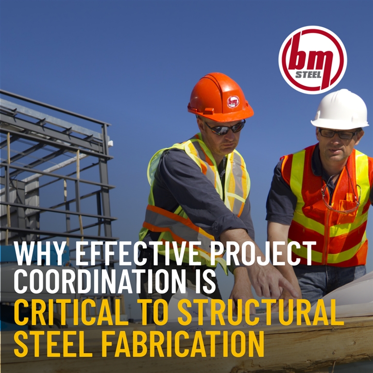 Why Effective Project Coordination Is Critical to Structural Steel Fabrication