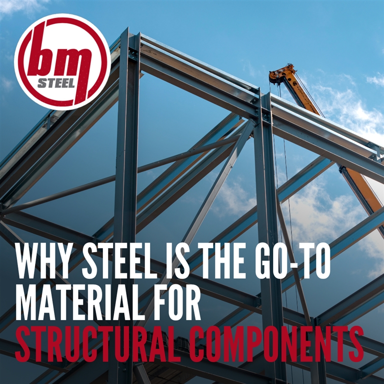 Why Steel is the Go-To Material for Structural Components 